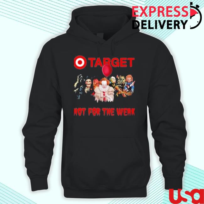 Target Not For The Weak T Shirt Target Not For The Weak Official Shirt