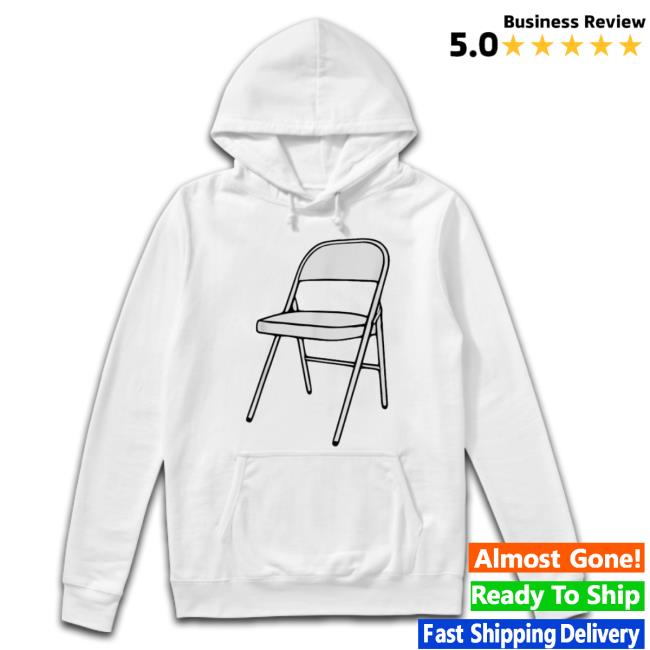 Official Folding Chair Hoodie Sweatshirt Official Folding Chair New Shirt