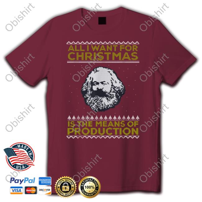 All I Want For Christmas Is The Means Of Production Sweatshirt