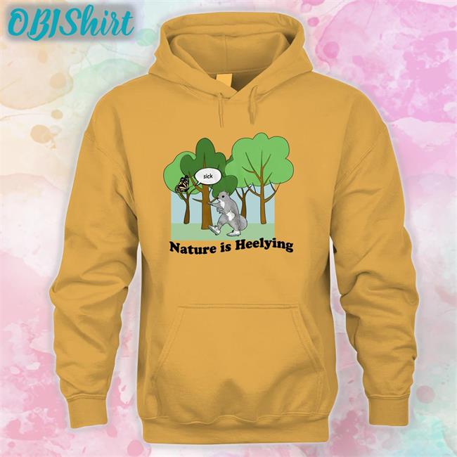 Nature Is Heelying Tee Shirt