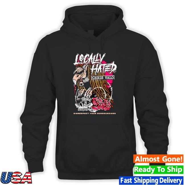 Locally Hated Disrespect Your Surroundings Shirts Locally Hated Disrespect Your Surroundings Shirts