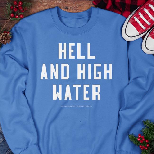Bsgeneralstore Hell And High Water T Shirts
