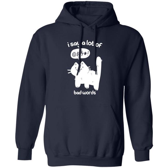 Cat I Say A Lot Of Bad Words Shirt Crowlines Merch Bad Words Shirt Cat I Say A Lot Of Bad Words Shirt Crowlines Merch Bad Words Shirt