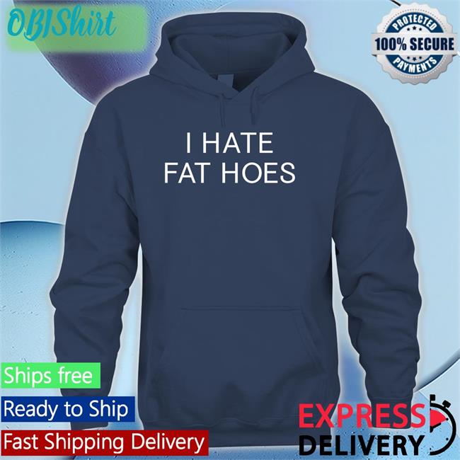 Nsfwcloth I Hate Fat Hoes Hoodie Black