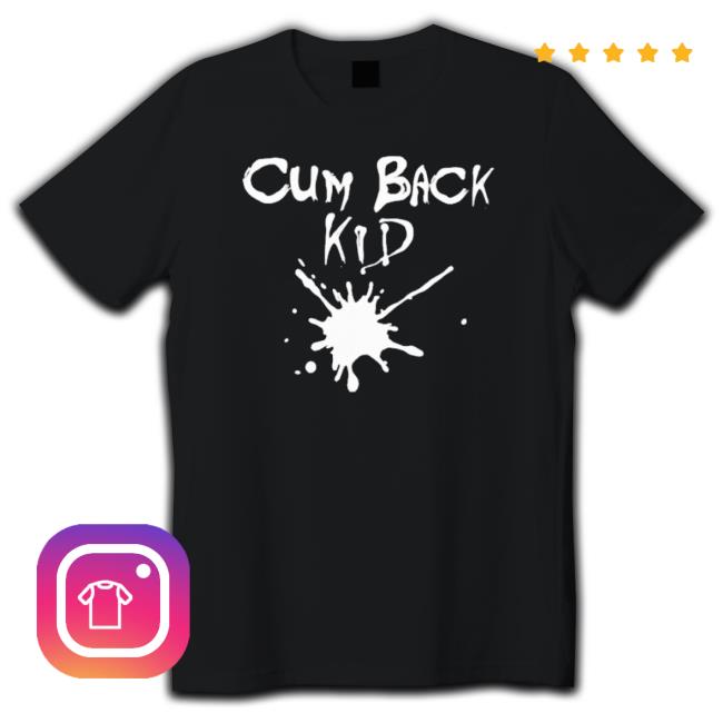 Official Cum Back Kid Classic Shirt