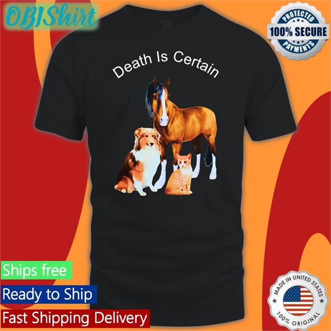 Shirtsthtgohard Death Is Certain Shirt