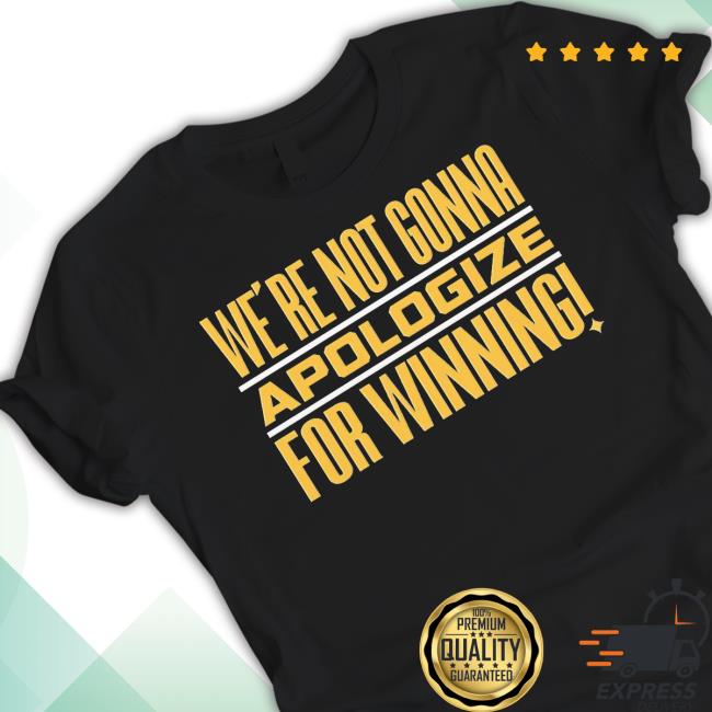 Official We’Re Not Gonna Apologize For Winning Steelers’ Mike Tomlin Long Sleeve T Shirt
