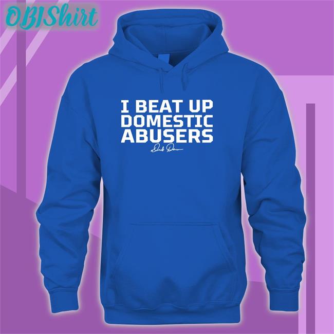 I Beat Up Domestic Abusers Tee Shirt