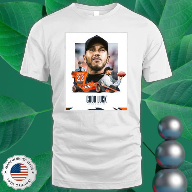 22 Lewis Hamilton Good Luck Shirt