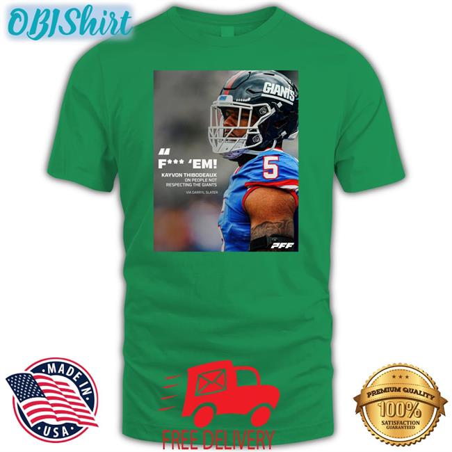 Pff Fuck Em Kayvon Thibodeaux One People Not Respecting The Giants Via Darryl Slater Hoodie