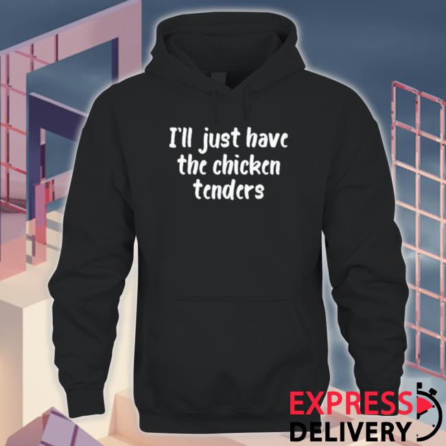 I Just Have The Chicken Tenders Lover Checkin shirt I Just Have The Chicken Tenders Lover Checkin Shirts