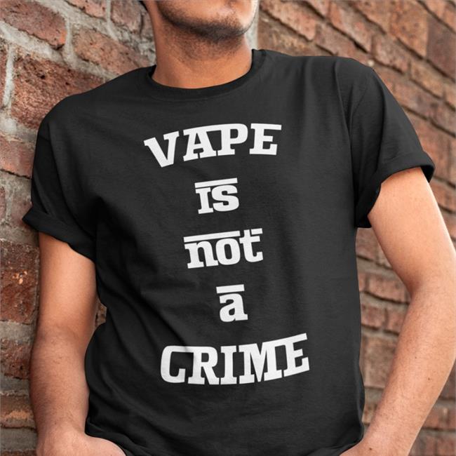 Vape Is Not A Crime Shirt Poorly Translated Shirts
