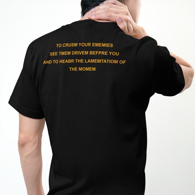 Poorly Translated Shirts To Crusm Your Ememies See Tmem Drivem Befpre You Tee Shirt