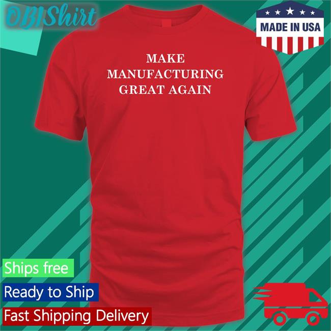 Stevenmarkryan Merch Make Manufacturing Great Again Sweatshirt