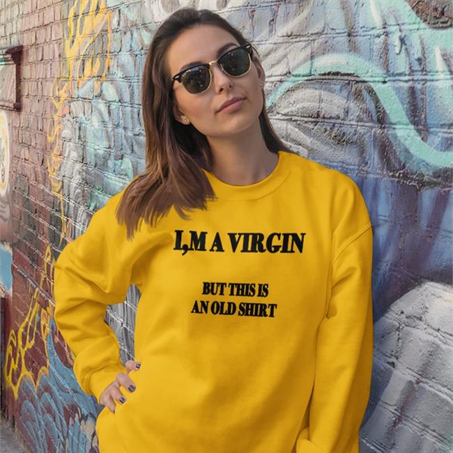 I'm A Virgin But This Is An Old Shirts Poorly Translated Shirts
