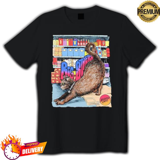Best Big Stretch Bodega Cats Shirt