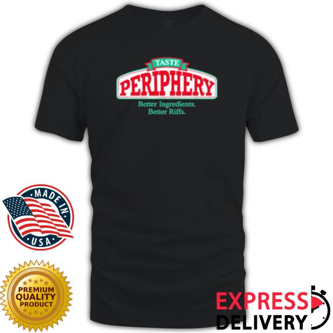 Periphery Taste Better Riffs Better Ingredients T-shirt
