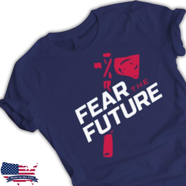 Atlanta Braves Fear The Future Envy The Past shirt