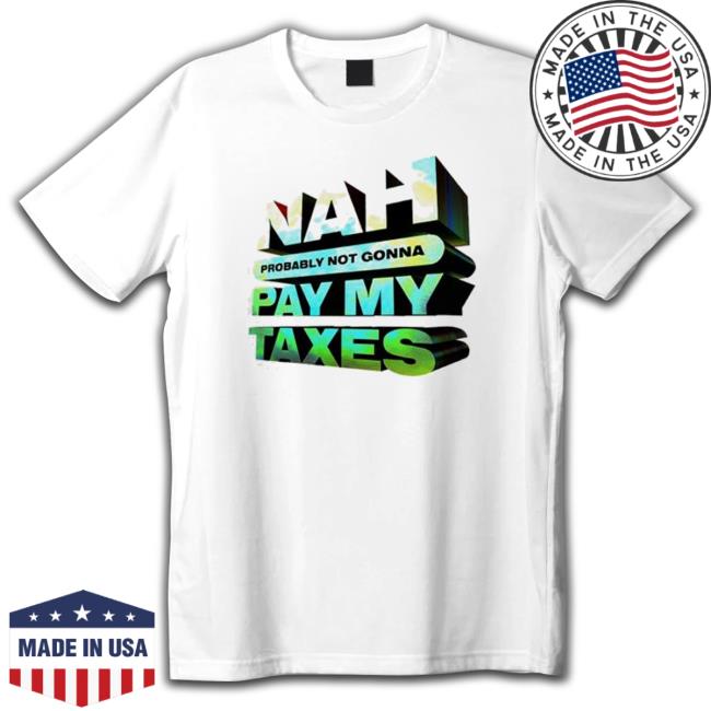 Fake Handshake Nah Probably Not Gonna Pay My Taxes Classic Shirt
