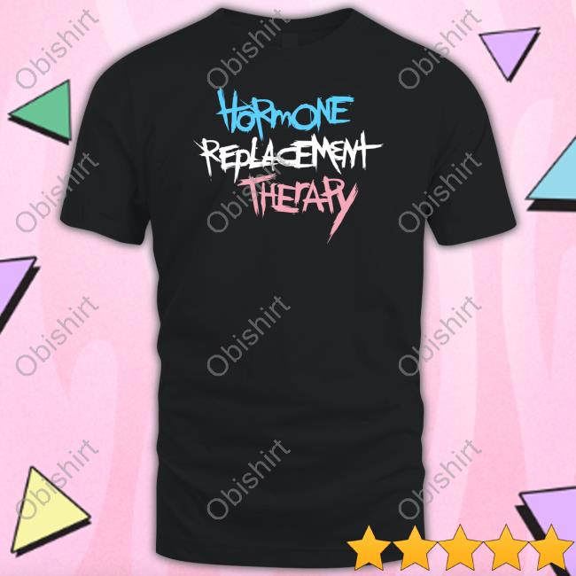 Oz / Boaz Hormone Replacement Therapy Tee Shirt Ierobo
