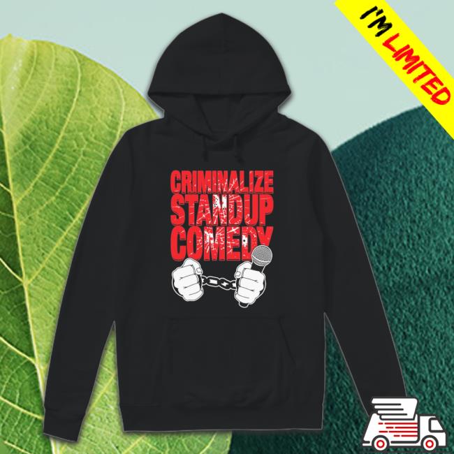 Official Criminalize Standup Comedy Sweatshirts