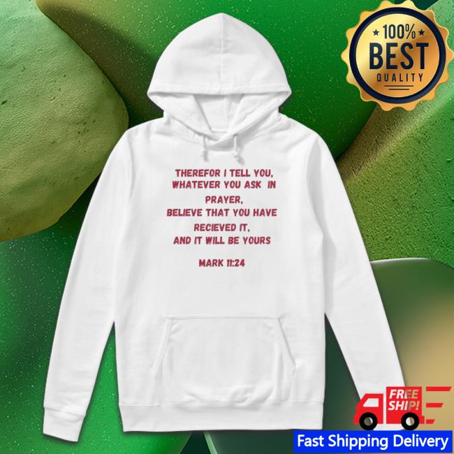 Damar Hamlin Therefore I Tell You Whatever You Ask In Prayer Believe That You Have Received It And It Will Be Yours Mark 11 24 Sweaters