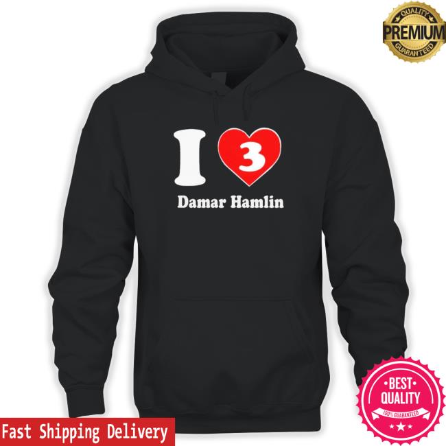 I Love 3 Damar Hamlin T-shirt I Love 3 Damar Hamlin Sweatshirt