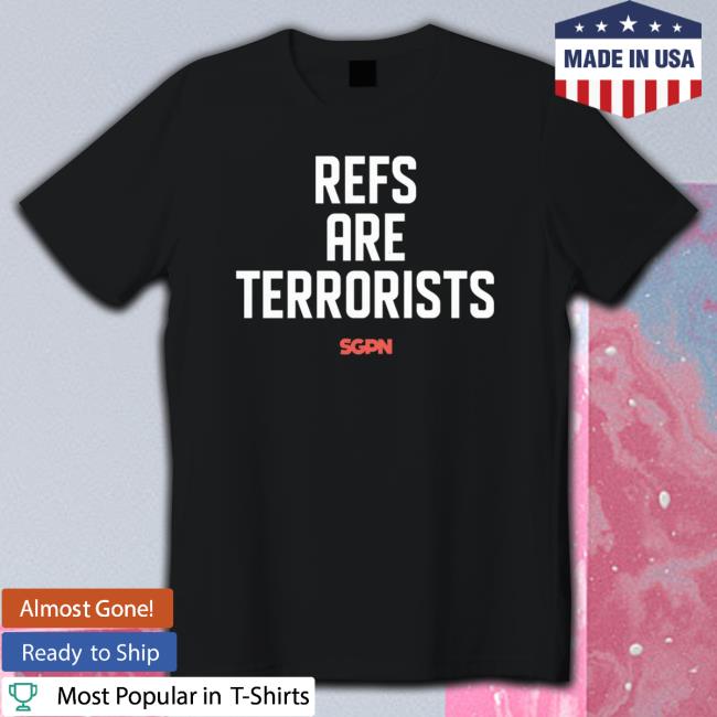 Refs Are Terrorists Classic Shirt
