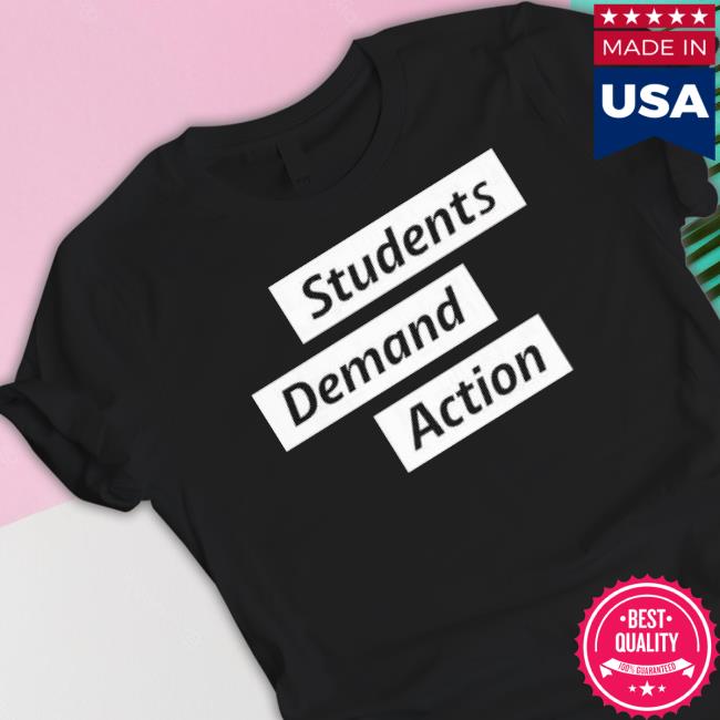Students Demand Action shirt