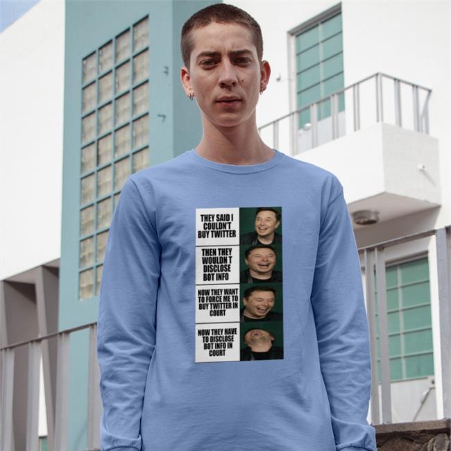 Elon Musk They Said I Couldn't Buy Twitter Tee Meme