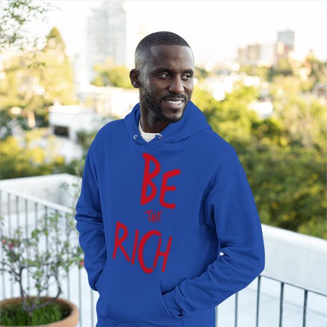 Be The Rich T Shirt