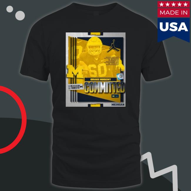 Committed To Michigan Drake Nugent New Shirt