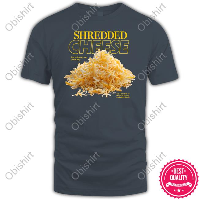 Shitheadsteve Store Shredded Cheese Shirt