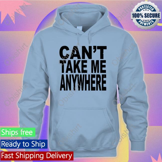 Ihatetomaustin Can't Take Me Anywhere Shirts Ihatetomaustin Can't Take Me Anywhere Hoodie