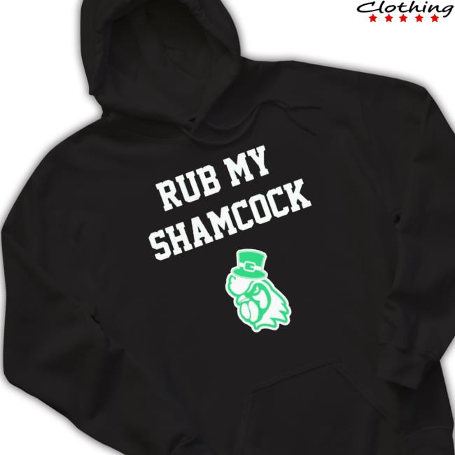 Rub My Shamcock Shirt Sweater Rub My Shamcock Shirt T-Shirt