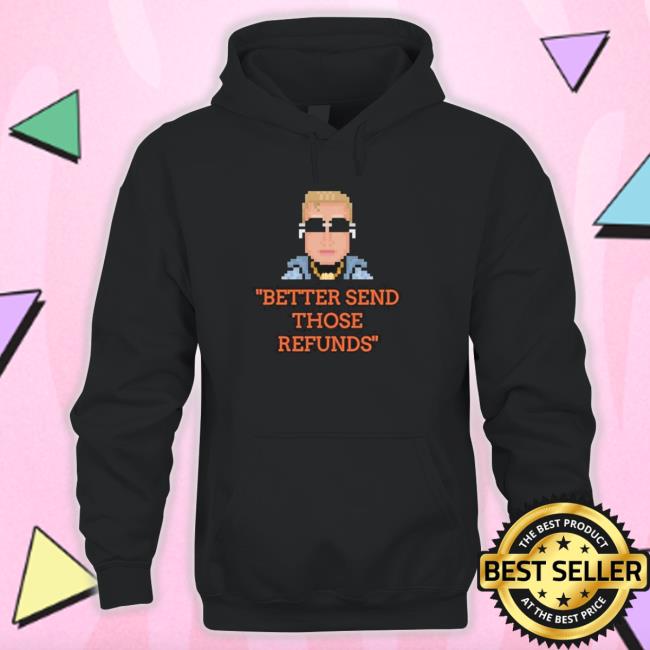 Joe Burrow Better Send Those Refunds Afc Championship Divisional Playoff Hoodie Joe Burrow Better Send Those Refunds Afc Championship Divisional Playoff shirt