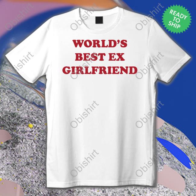 World's Best Ex Girlfriend Official Shirt Moximimi Merch