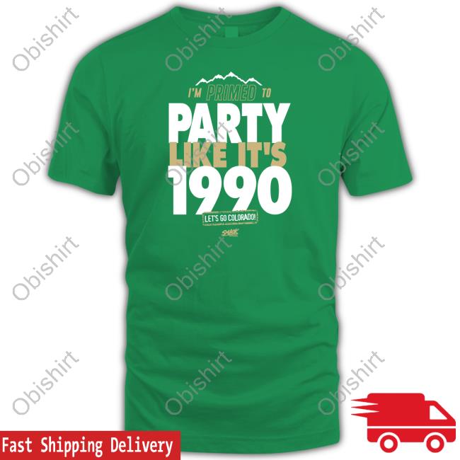 Colorado College Primed To Party Like It's 1990 Shirts Colorado College Primed To Party Like It's 1990 Tee Shirt