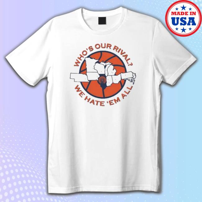 Official Who’S Our Rival We Hate ‘Em All Illinois New Shirt