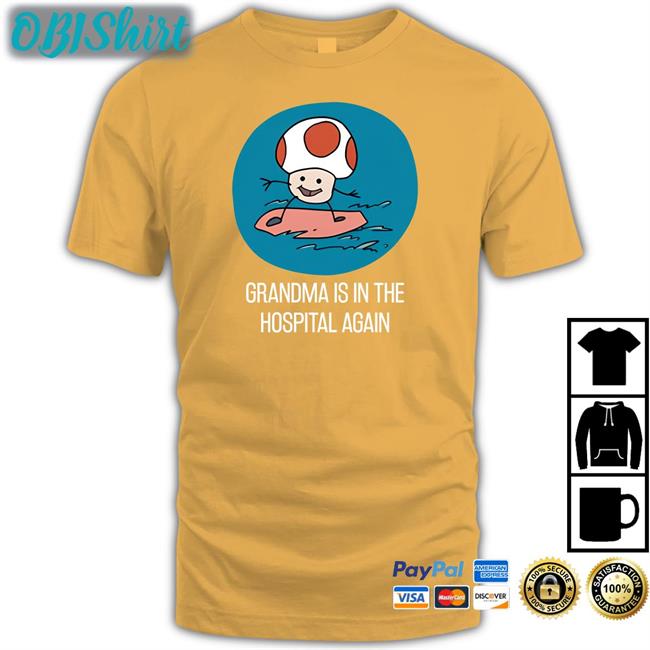 Grandma Is In The Hospital Again Hoodie