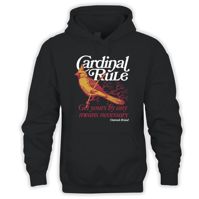 Cardinal Rule Get Yours By Any Means Necessary Outrank Brand T- shirt