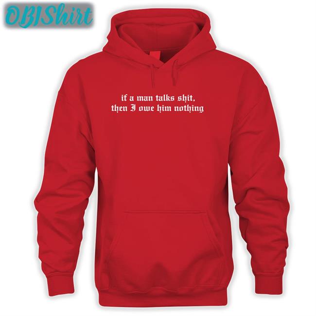 I Did Something Bad If A Man Talk Shits Then I Owe Him Nothing Tee Shirts I Did Something Bad If A Man Talk Shits Then I Owe Him Nothing Funny T Shirt Taylor Swift