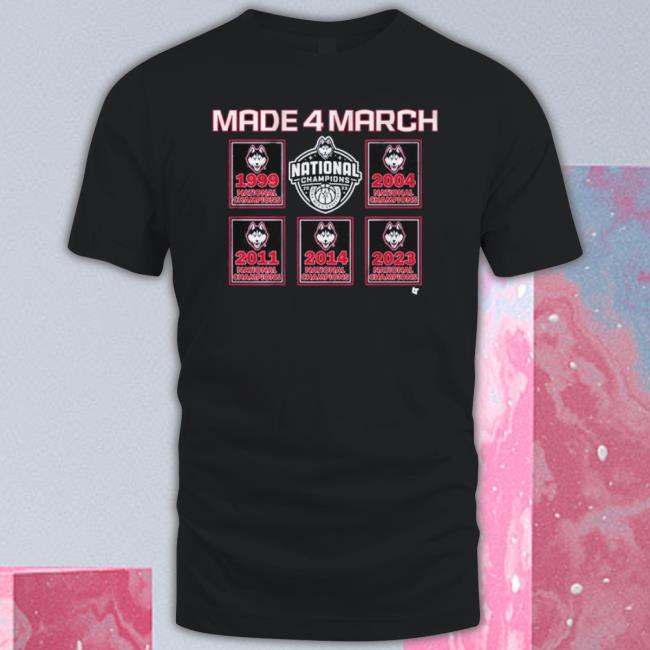 Uconn Men’S Basketball Made 4 March Banners Shirt