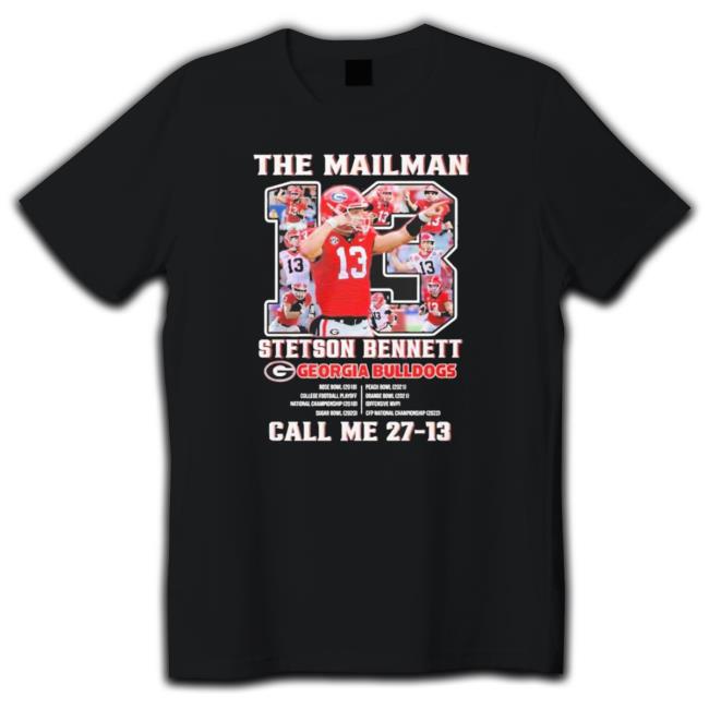 The Mailman Stetson Bennett Georgia Bulldogs Call Me 27-13 Shirts