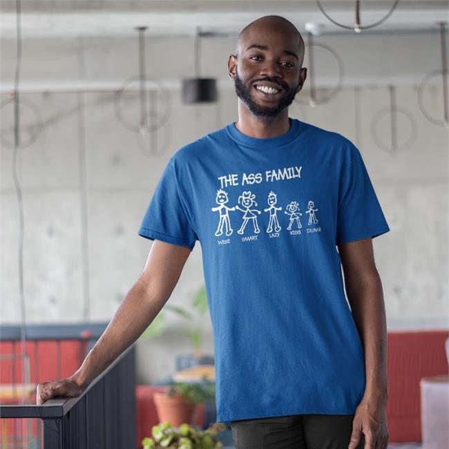 Boomer Core The Ass Family Wise Smart Lazy Kiss Dumb T Shirt