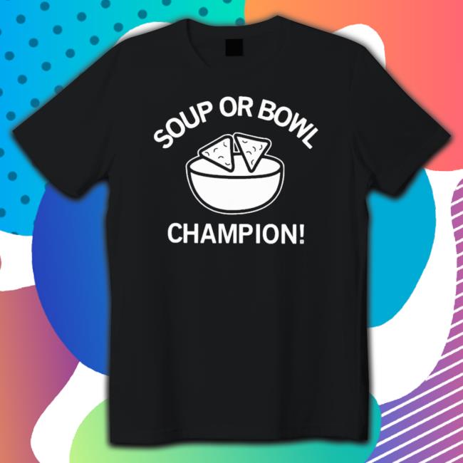 Official Soup Or Bowl Champion Hooded Sweatshirt