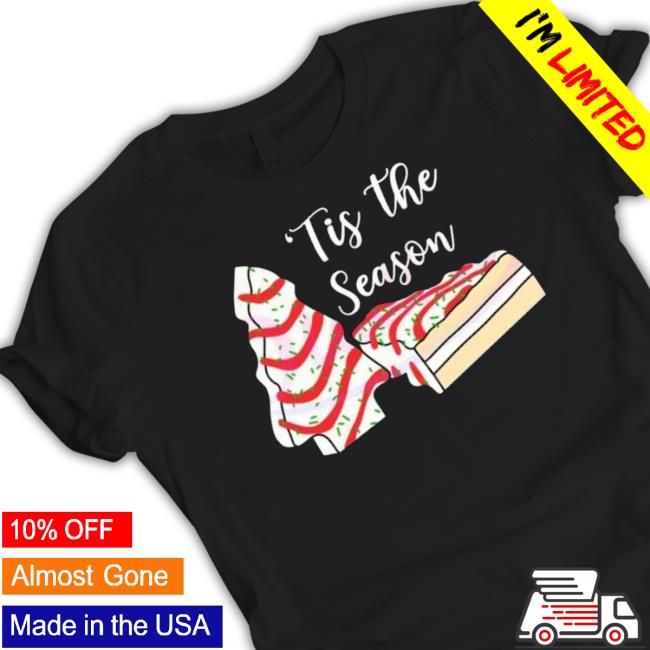 Tis The Season Christmas Cake Shirt Tis The Season Christmas Cake Long Sleeve Tee Shirt