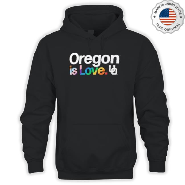 Oregon Is Love Oregon Ducks Lgbt Tee Shirt Oregon Is Love Oregon Ducks Lgbt Classic Shirt
