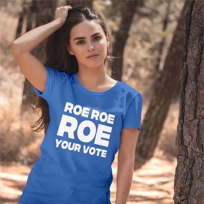 Cookncolorado Roe Roe Roe Your Vote Shirt Cookn Colorado