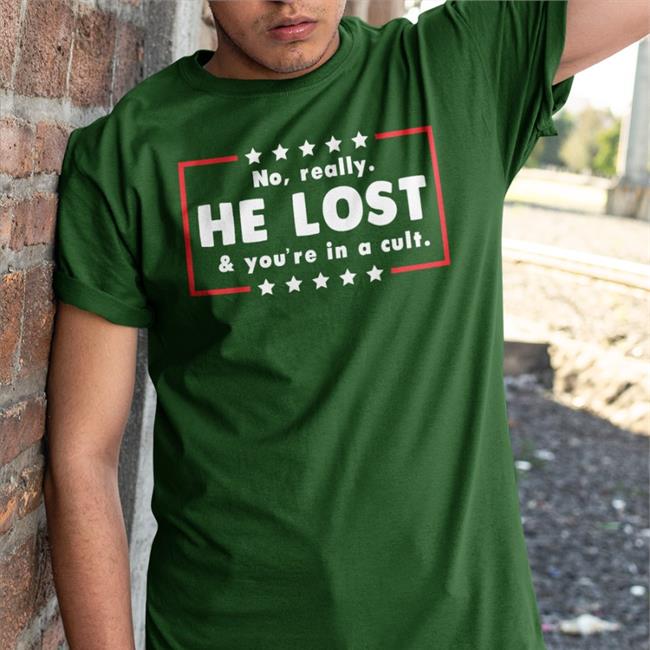 Cmublock61 No Really He Lost You're In A Cult T-Shirt